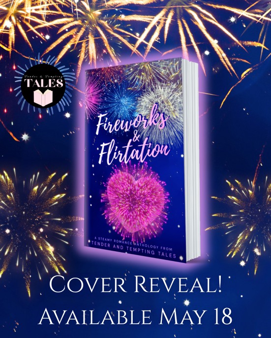 Fireworks & Flirtation — A Steamy Romance Anthology